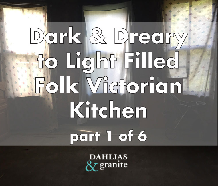 Adding a Kitchen in a Light Filled Folk Victorian – Part 1