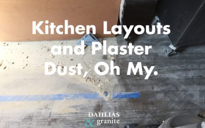 Kitchen Layouts and Plaster Dust, Oh My – Part 2