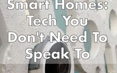 Smart homes: Tech You Don’t Need To Speak To